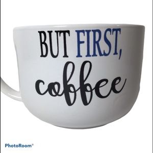 But First Coffee Large Coffee/ Soup Mug NWT